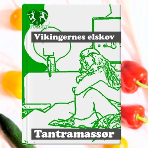 Tantramassør: Vikingernes elskov